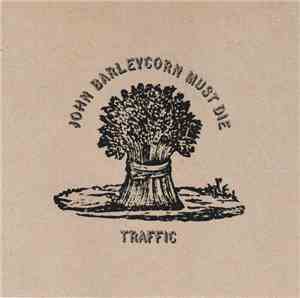 Traffic - John Barleycorn Must Die
