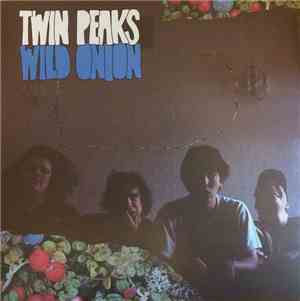 Twin Peaks  - Wild Onion