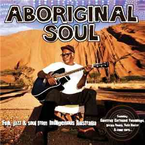 Various - Aboriginal Soul - Folk, Jazz & Soul From Indigenous Australia
