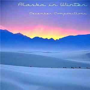 Alaska In Winter - December Compositions