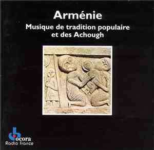 Armenians - Arménie: Musique De Tradition Populaire Et Des Achough
