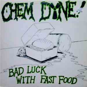 Chem Dyne - Bad Luck With Fast Food
