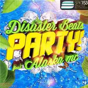 Disaster Beats Feat. Alaska MC - Party!