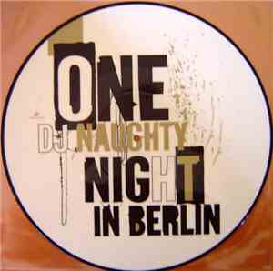 DJ Naughty - One Naughty Night In Berlin