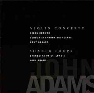 John Adams - Gidon Kremer, London Symphony Orchestra, Kent Nagano - Orchest ...