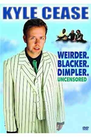 Kyle Cease - Weirder Blacker Dimpler