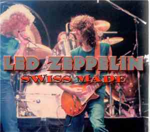 Led Zeppelin - Swiss Made