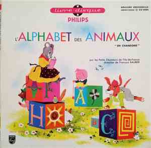 Les Petits Chanteurs De L'Ile De France Direction De François Rauber - L'Alphabet Des Animaux 