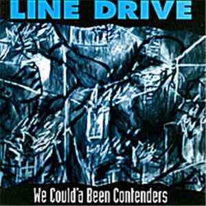 Line Drive  - We Could'a Been Contenders