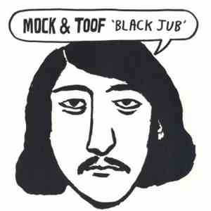 Mock & Toof - Black Jub