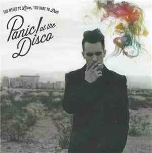 Panic! At The Disco - Too Weird To Live, Too Rare To Die!