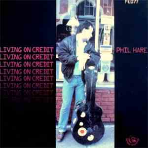 Phil Hare - Living On Credit