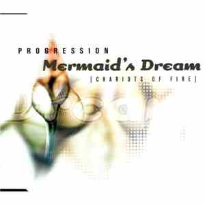 Progression  - Mermaid's Dream (Chariots Of Fire)