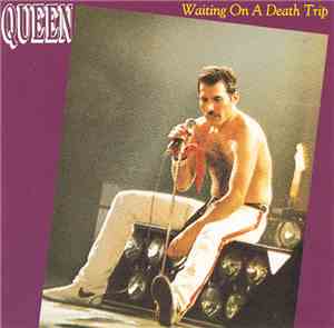 Queen - Waiting On A Death Trip