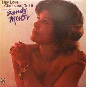 Sandy Mercer - Hey Love, Come And Get It!