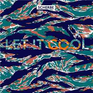 Scherbe - Let It Cool