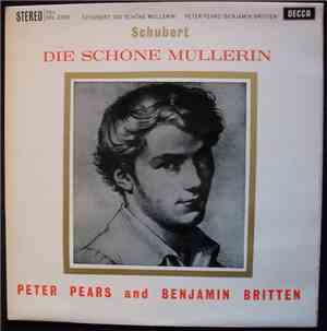 Schubert, Peter Pears And Benjamin Britten - Die Schöne Müllerin