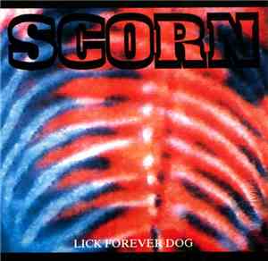 Scorn - Lick Forever Dog