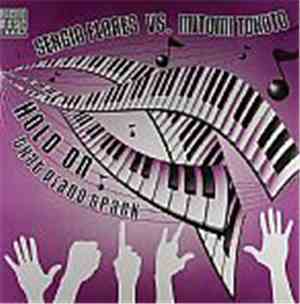 Sergio Flores vs. Mitomi Tokoto - Hold On (That Piano Track)