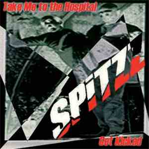 Spitzz - Take Me To The Hospital / Get Kicked