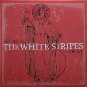 The White Stripes - Rare A-Sides Rare B-Sides