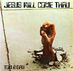 Tom & Dan - Jesus Will Come Thru