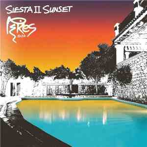 Various - Siesta II Sunset At Pikes Ibiza
