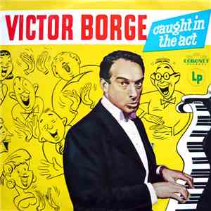 Victor Borge  - Caught In The Act