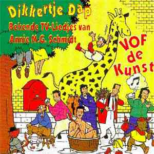 VOF De Kunst - Dikkertje Dap & Andere Bekende TV-Liedjes Van Annie M.G. Sch ...