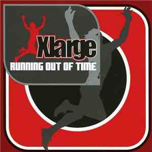 Xlarge - Running Out Of Time