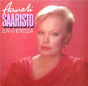 Anneli Saaristo - Elän Hetkessä