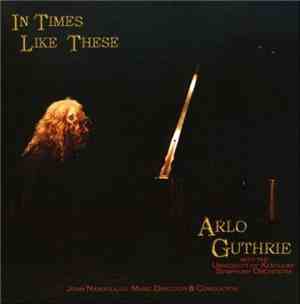 Arlo Guthrie, The University Of Kentucky Symphony Orchestra - In Times Like ...