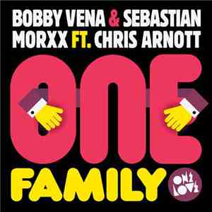 Bobby Vena & Sebastian Morxx Ft. Chris Arnott  - One Family