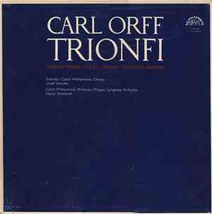 Carl Orff - Czech Philharmonic Chorus, Josef Veselka - Czech Philharmonic O ...