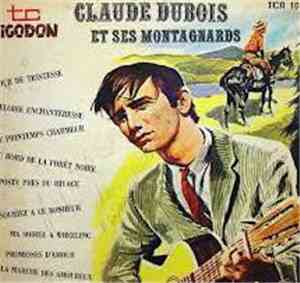 Claude Dubois / Les Montagnards - Et Ses Montagnards