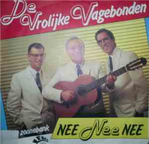 De Vrolijke Vagebonden - Nee Nee Nee