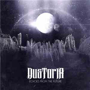 Dustopia - Echoes From The Future