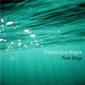 Farinei Dua Brigna - Porti Sfiga