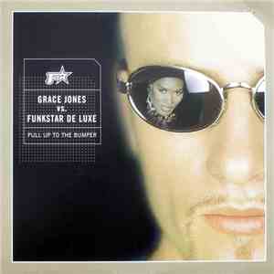 Grace Jones vs. Funkstar De Luxe - Pull Up To The Bumper