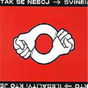Ilegality / Svině! - Kto Je Kto / Tak Se Neboj