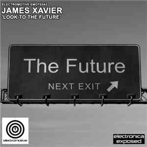 James Xavier - Look To The Future