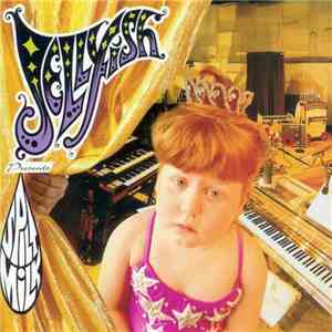 Jellyfish  - Spilt Milk