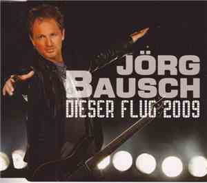 Jörg Bausch - Dieser Flug 2009