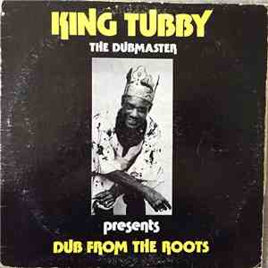 King Tubby - Dub From The Roots