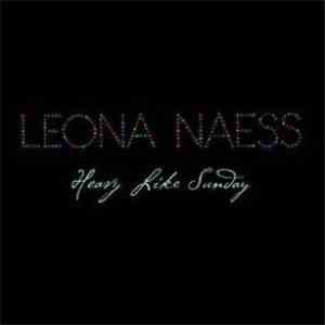 Leona Naess - Heavy Like Sunday