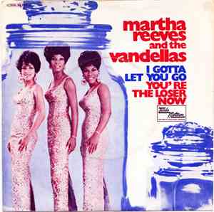 Martha Reeves And The Vandellas - I Gotta Let You Go