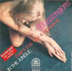 Messengers - That's The Way A Woman Is /  In The Jungle