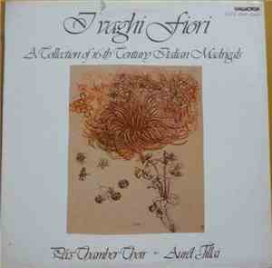 Pécs Chamber Choir Et  Aurél Tillai - I Vaghi Fiori A Collection Of 16th Ce ...