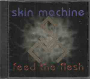 Skin Machine - Feed The Flesh