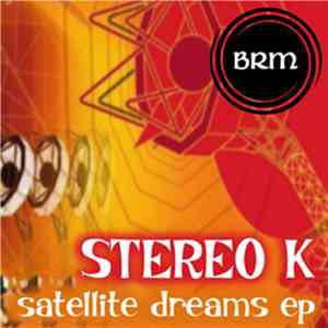 StereoK - Satellite Dreams EP